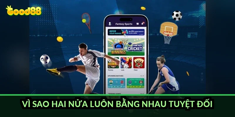 Vì sao hai nửa luôn bằng nhau tuyệt đối
