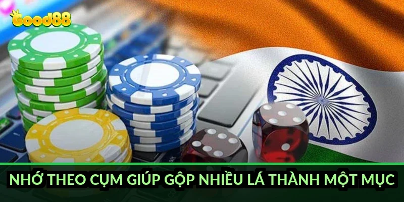 Nhớ theo cụm giúp gộp nhiều lá thành một mục