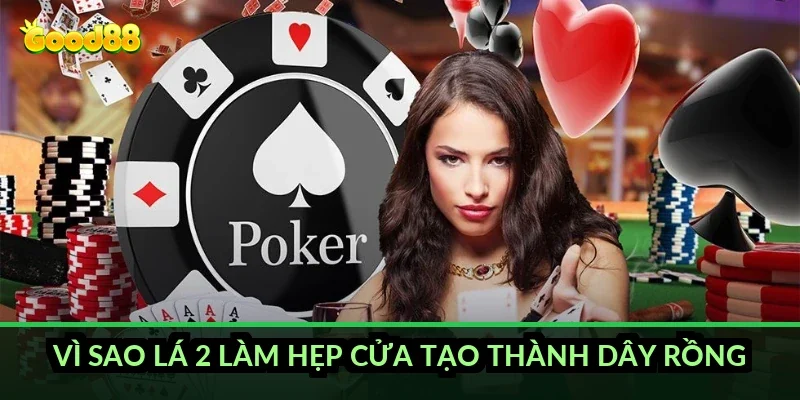 Vì sao lá 2 làm hẹp cửa tạo thành dây rồng
