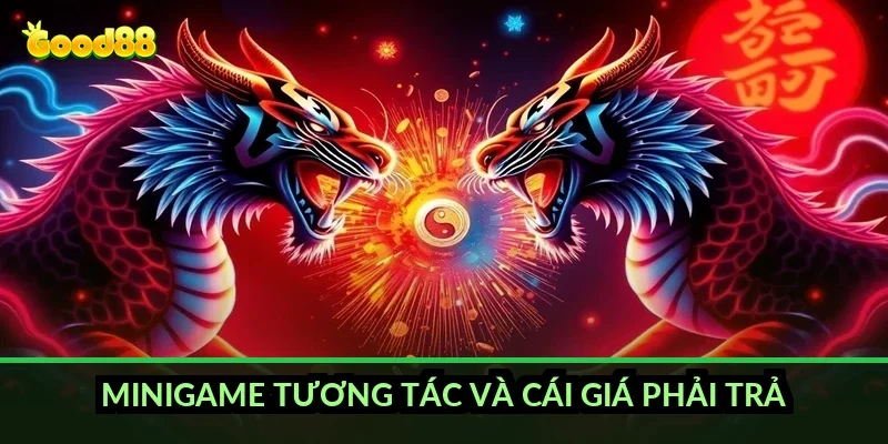Minigame tương tác và cái giá phải trả