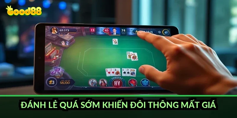 Đánh lẻ quá sớm khiến đôi thông mất giá